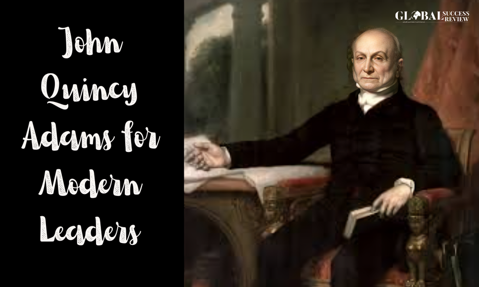 Top-20-Inspiring-Lessons-from-John-Quincy-Adams-for-Modern-Leaders_Global-Success-Review-Magazine