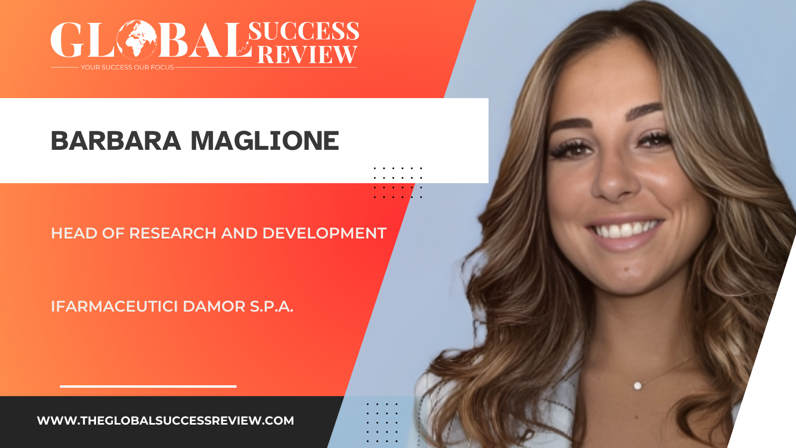 Barbara Maglione – Head of Research and Development at Farmaceutici Damor SpA- The Global Success Review Magazine