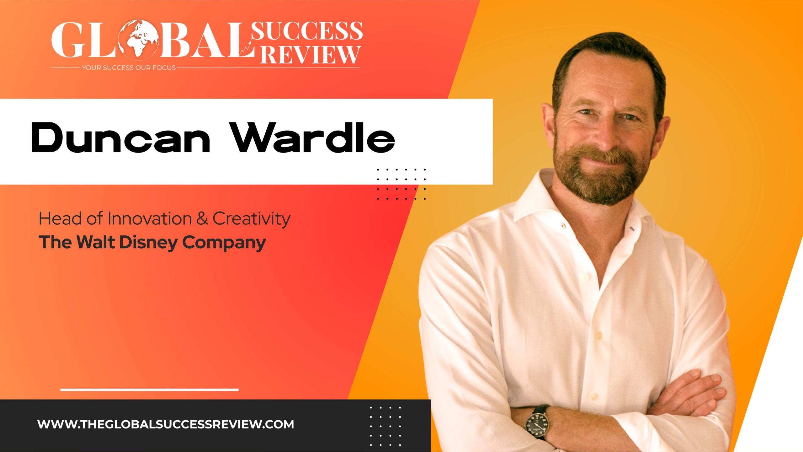 Duncan-Wardle-Web-Image_The Global Success Review Magazine