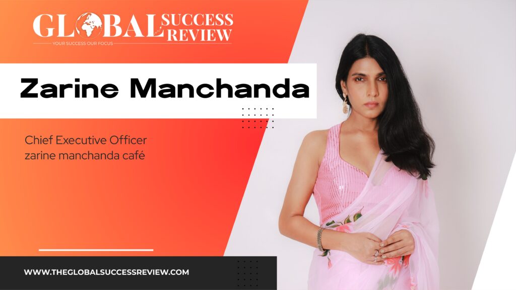 Zarine-Manchanda-Web-Image_The Global Success Review Magazine