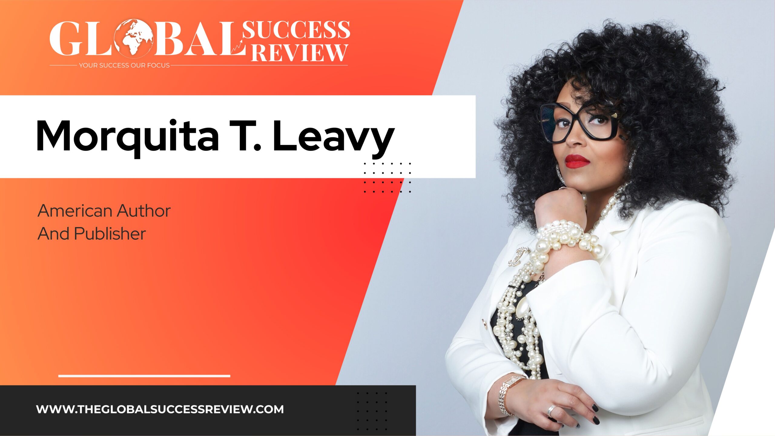 Morquita T. Leavy Web Image The Global Success Review Magazine