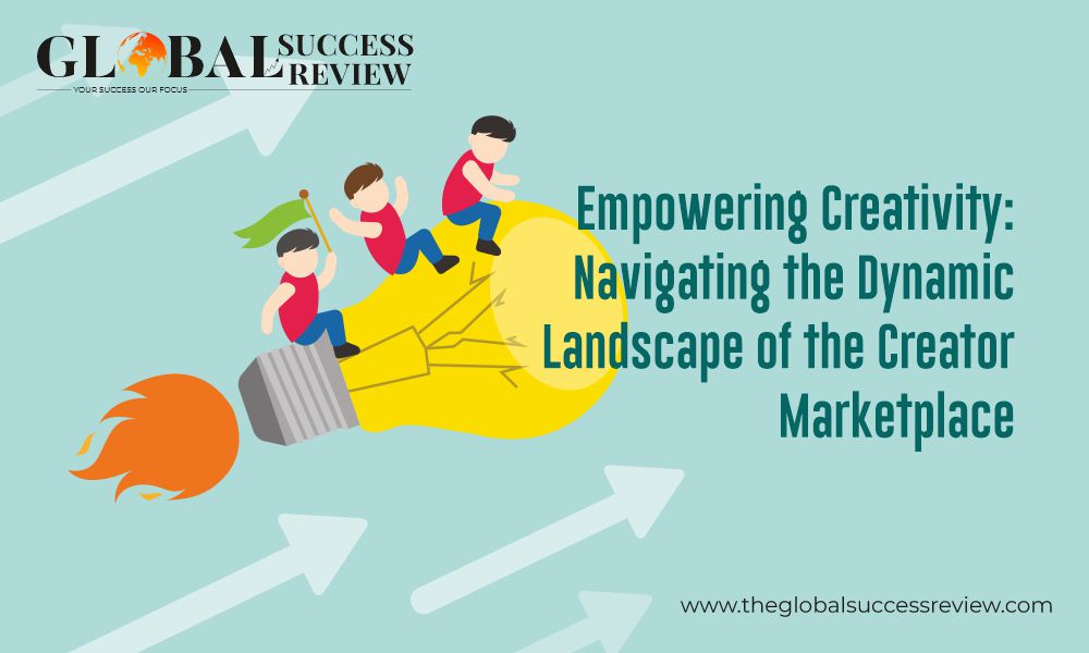 Empowering Creativity Navigating the Dynamic Landscape of the Creator Marketplace