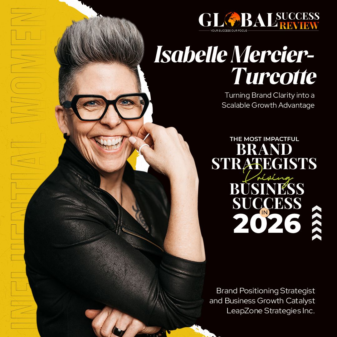 Isabelle Mercier-Turcotte Influential women_The Global Success Review Magazine