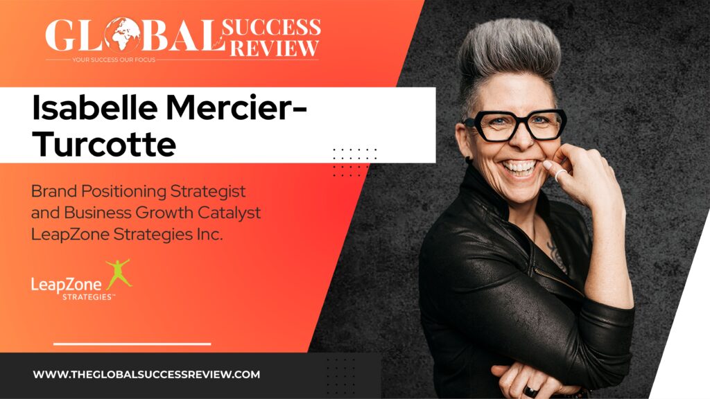 Isabelle Mercier-Turcotte Web Image_The Global Success Review Magazine