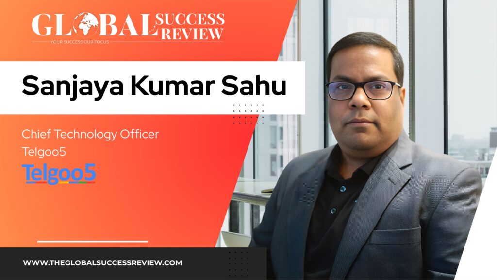 Sanjaya Kumar Sahu Web Image_The Global Success Review Magazine