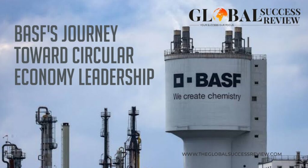 BASF's Journey Toward Circular Economy Leadership