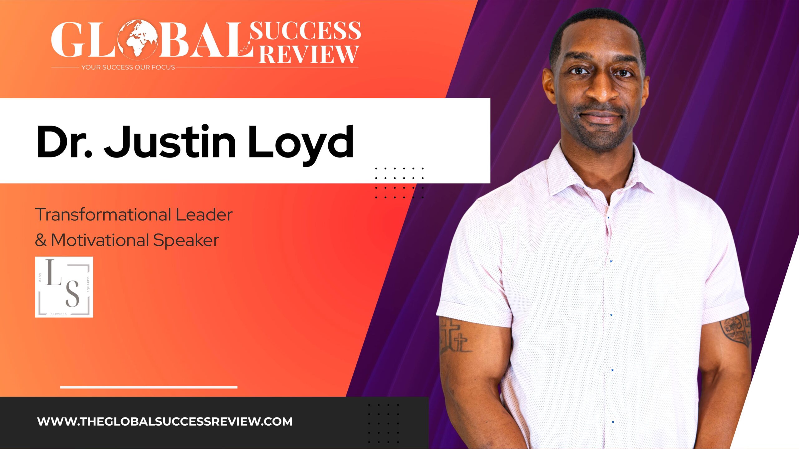 Dr. Justin Loyd Web Image_The Global Success Review Magazine