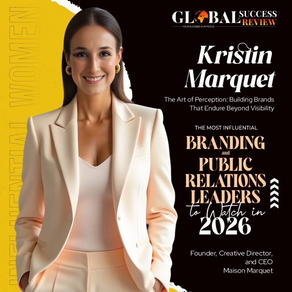 Kristin Marquet Influential women_The Global Success Review Magazine