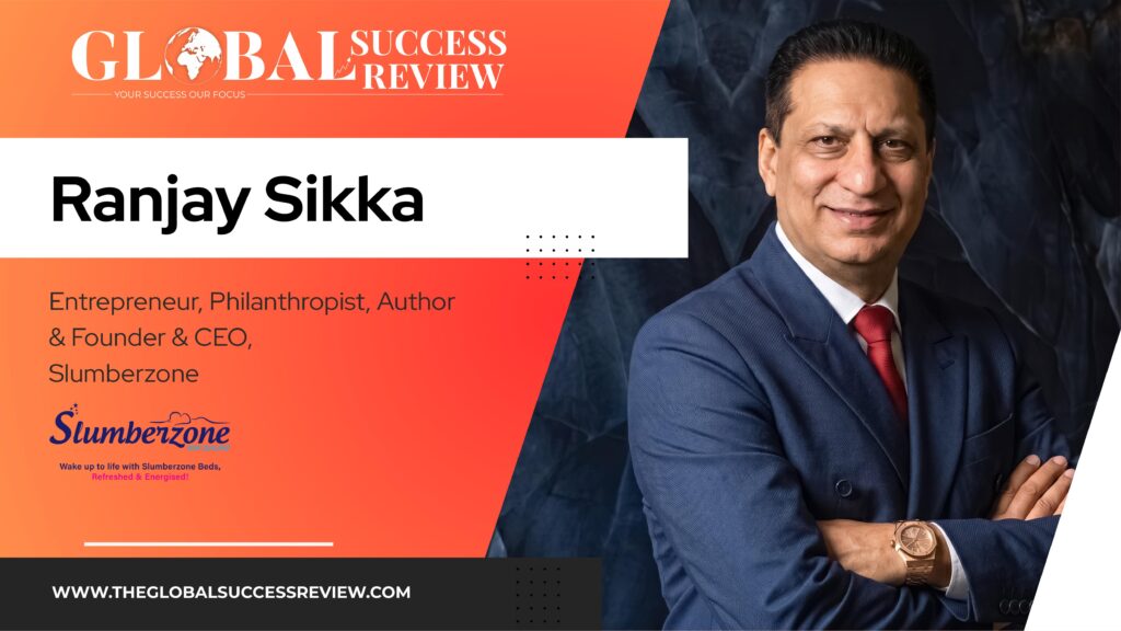Ranjay Sikka Web Image_The Global Success Review Magazine