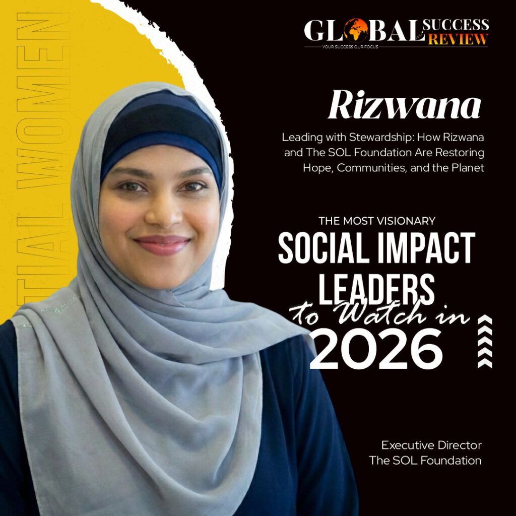 Rizwana Influential women_The Global Success Review Magazine