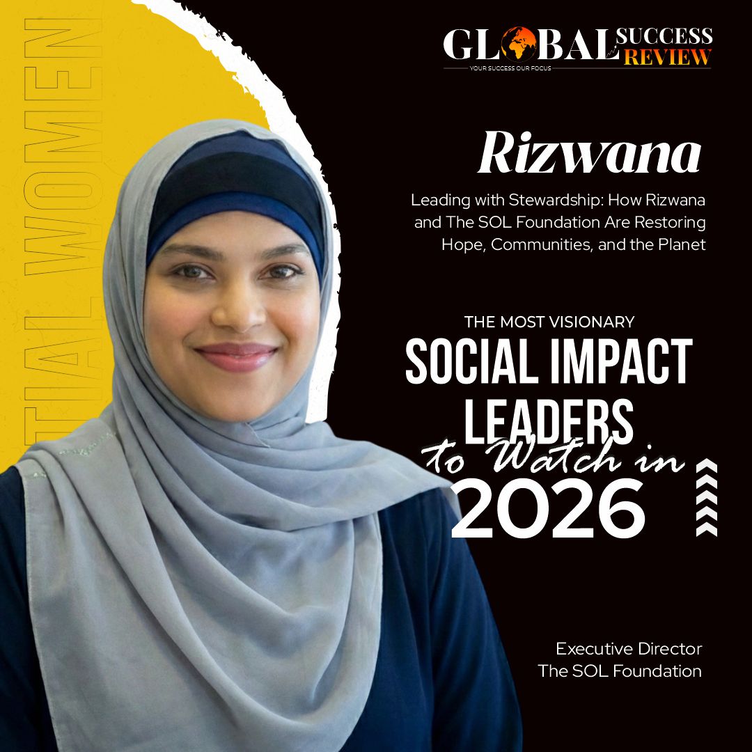 Rizwana Influential women_The Global Success Review Magazine