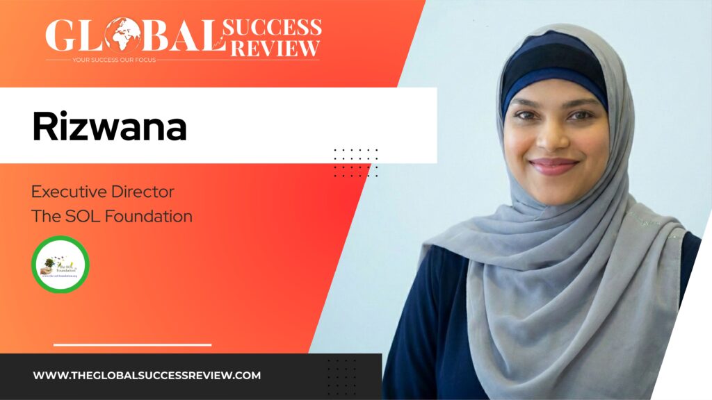 Rizwana Web Image_The Global Success Review Magazine