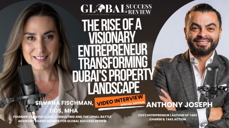 The Global Success Review Podcast Features Anthony Joseph on Dubai’s Property Landscape_The Global Success Review Magazine